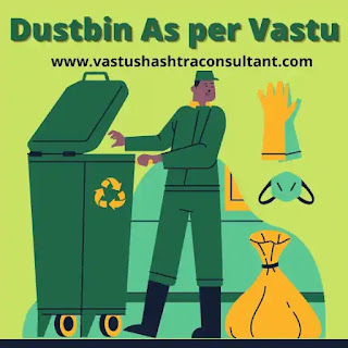 Complete Guide for Dustbin As per Vastu
